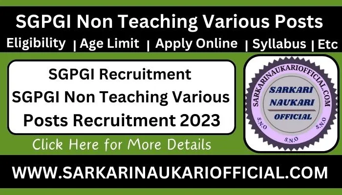 SGPGI Non Teaching Various Posts Recruitment 2023
